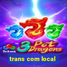 trans com local